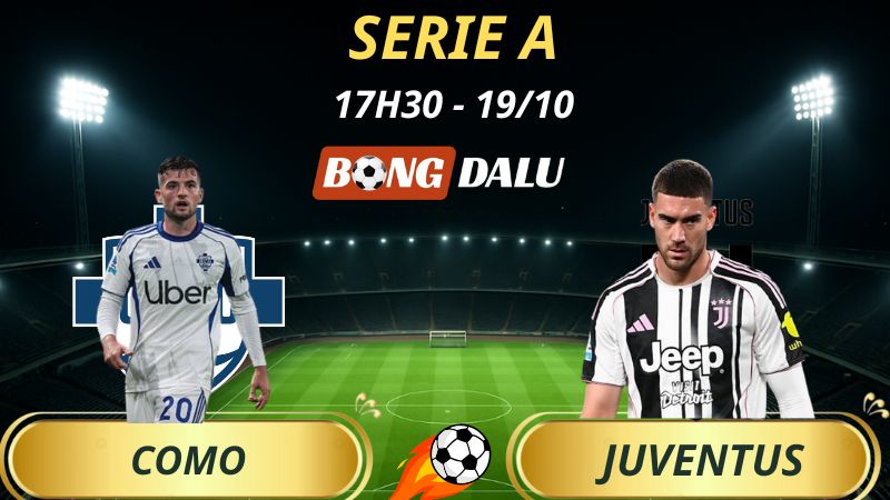 Soi Kèo Nhà Cái Como – Juventus: 17h30 – 19/10/2025 – Serie A