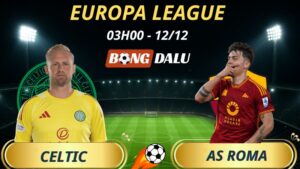 Soi Kèo Nhà Cái Celtic - AS Roma